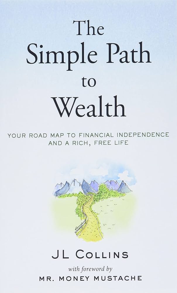 The Simple Path to Wealth by J.L. Collins